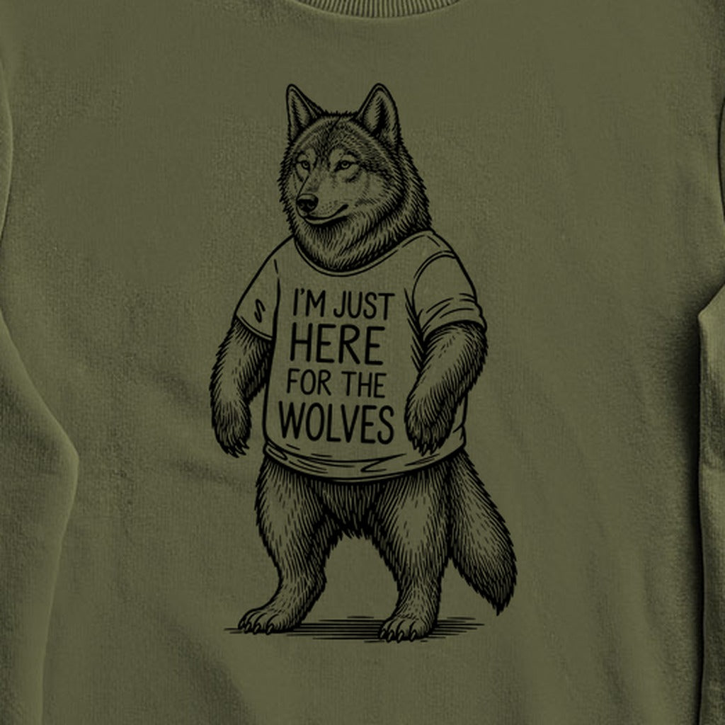 I'm Just Here for the Wolves Crewneck Sweatshirt