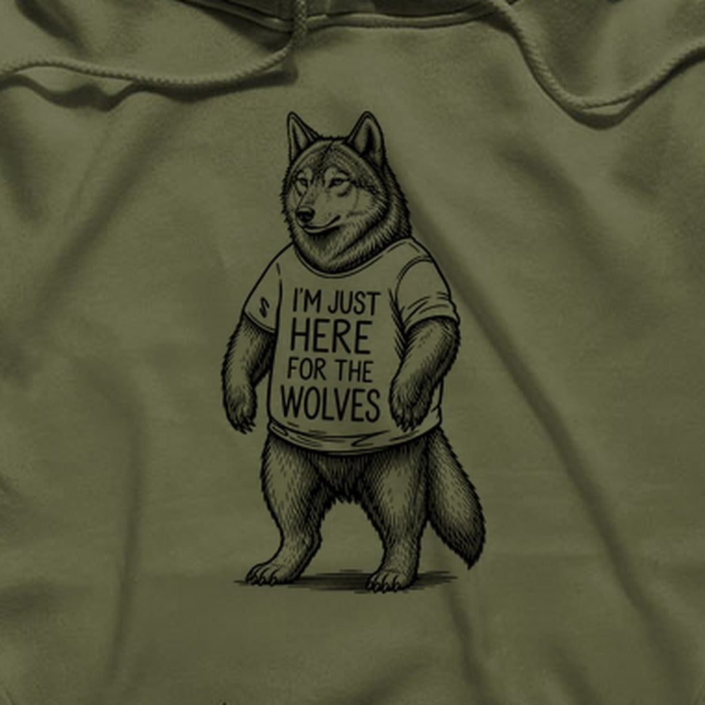 I'm Just Here for the Wolves Hoodie