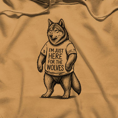 I'm Just Here for the Wolves Hoodie