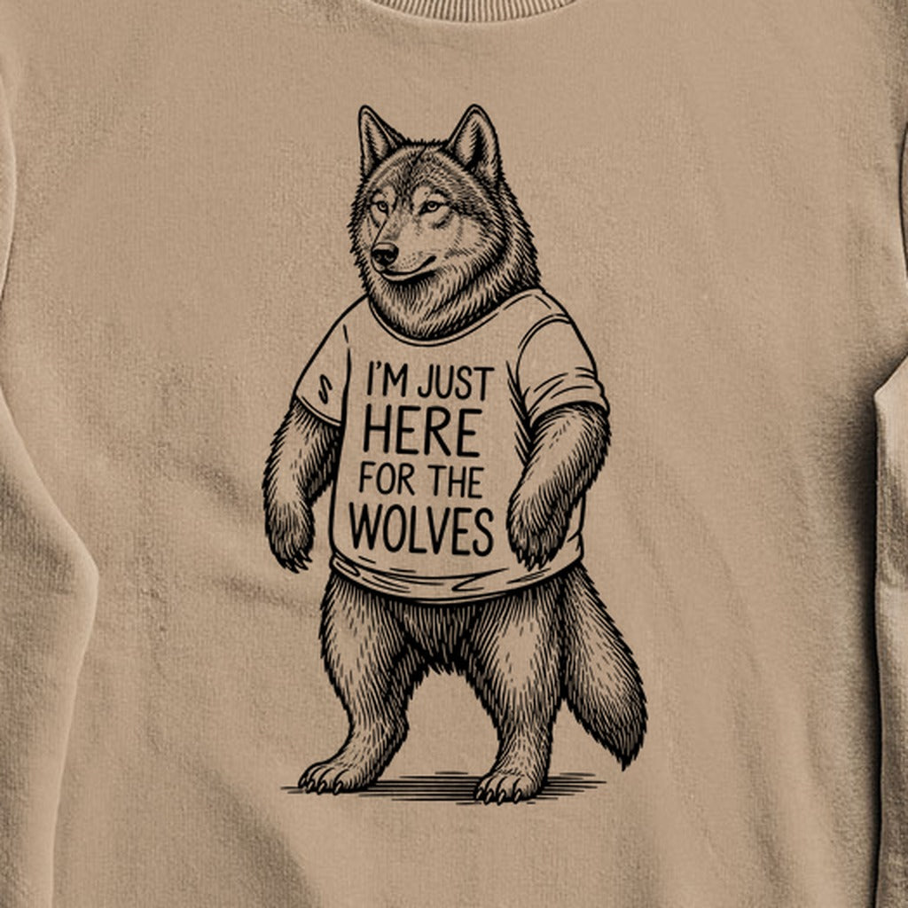 I'm Just Here for the Wolves Crewneck Sweatshirt