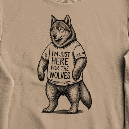 I'm Just Here for the Wolves Crewneck Sweatshirt