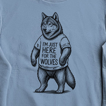 I'm Just Here for the Wolves Crewneck Sweatshirt