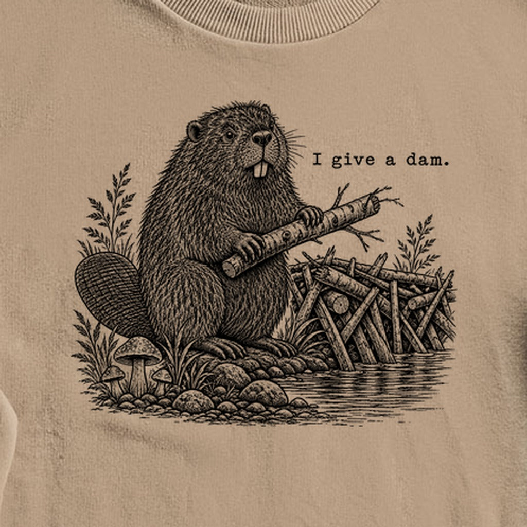 Beaver I Give a Dam Crewneck Sweatshirt