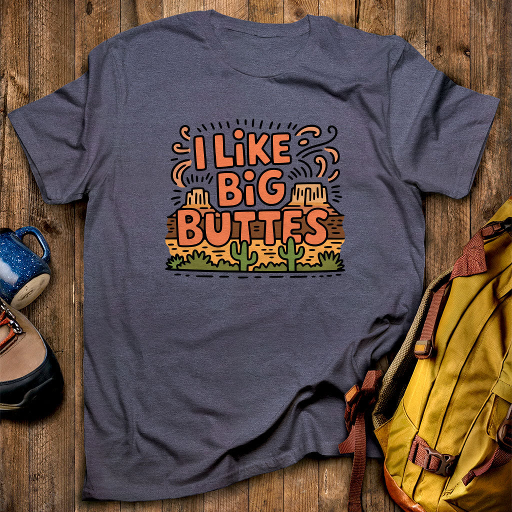 I Like Big Buttes T-Shirt Heather Navy Adventure and Outdoors Themed T-Shirt