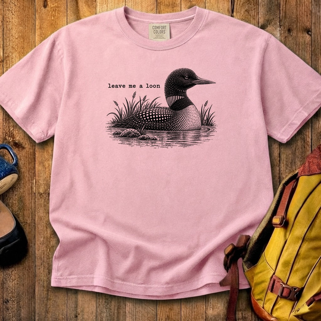 Leave Me A Loon Cotton T-Shirt