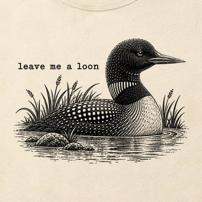 Leave Me A Loon Cotton T-Shirt