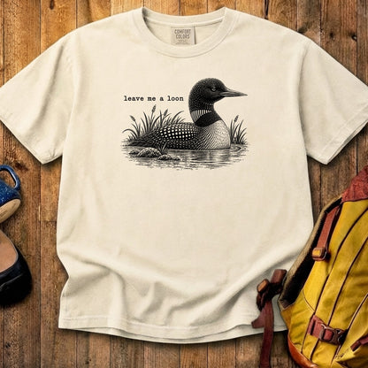 Leave Me A Loon Cotton T-Shirt