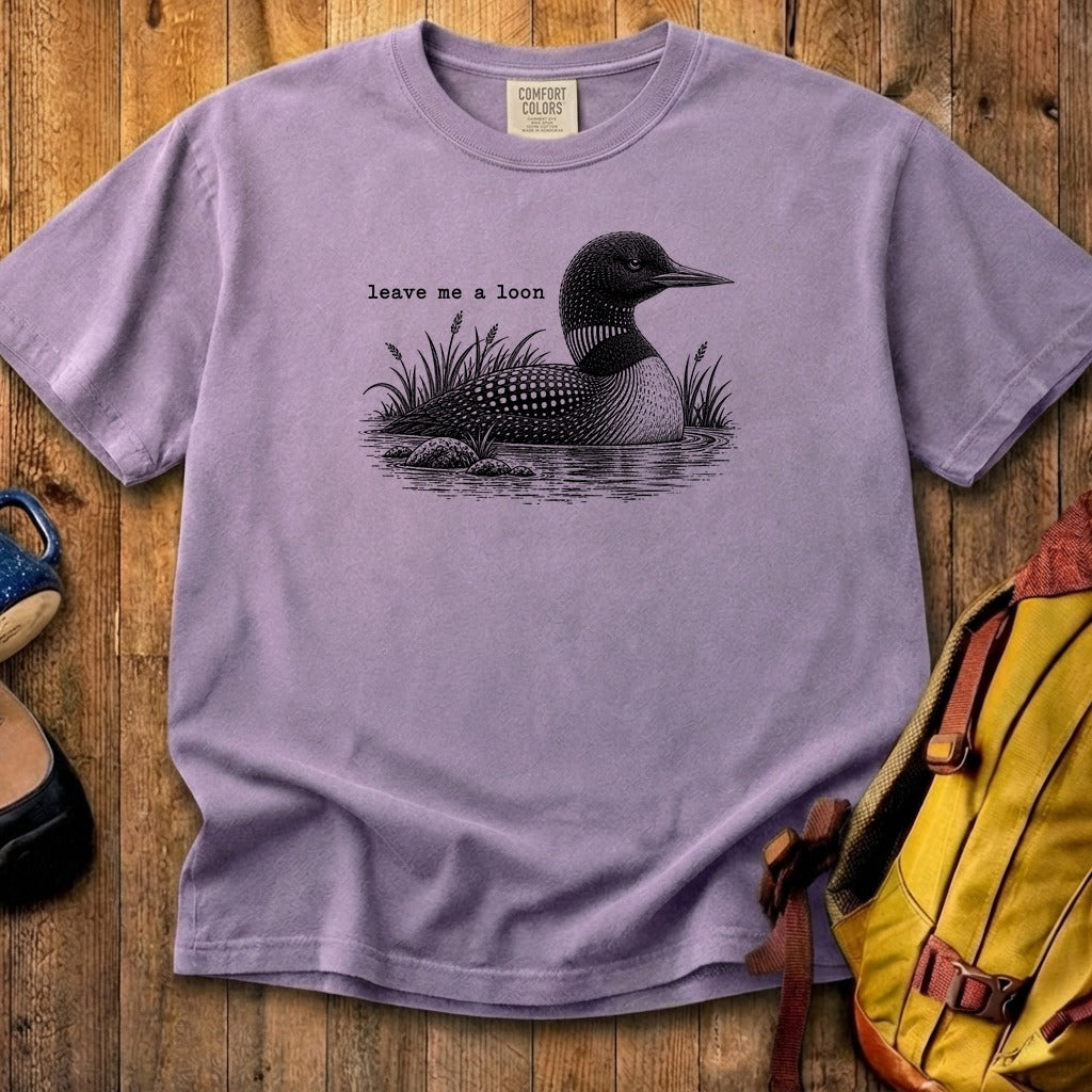Leave Me A Loon Cotton T-Shirt