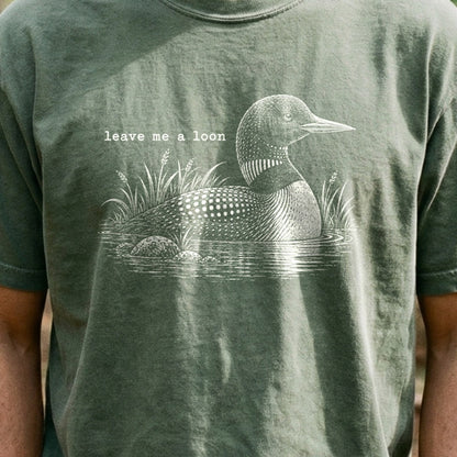 Leave Me A Loon Cotton T-Shirt