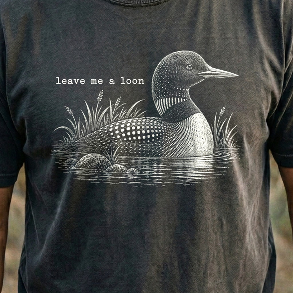 Leave Me A Loon Cotton T-Shirt