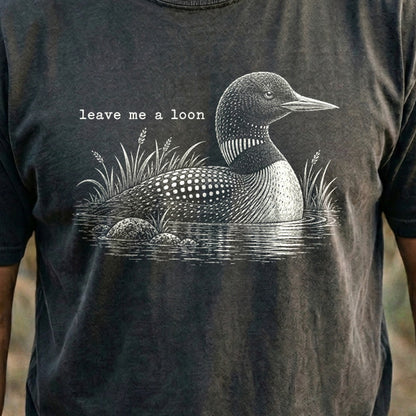 Leave Me A Loon Cotton T-Shirt