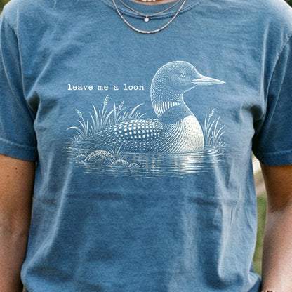 Leave Me A Loon Cotton T-Shirt