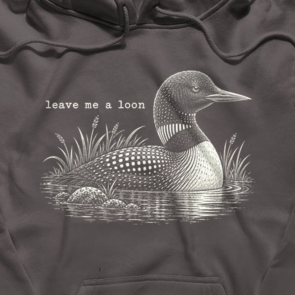 Leave Me A Loon Hoodie