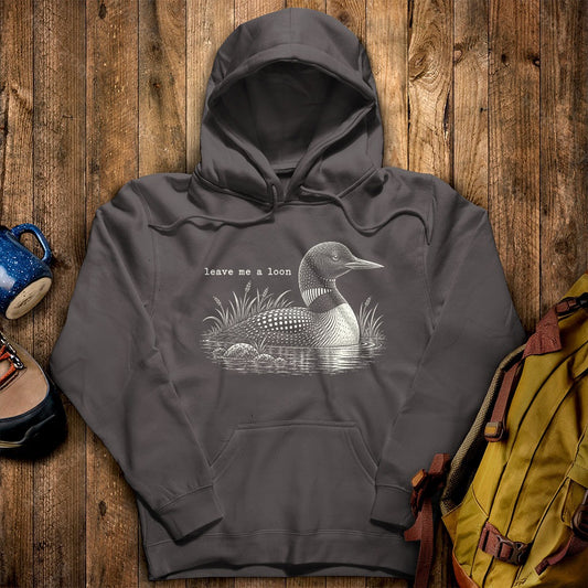 Leave Me A Loon Hoodie