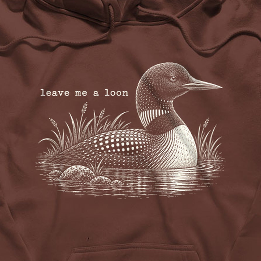 Leave Me A Loon Hoodie