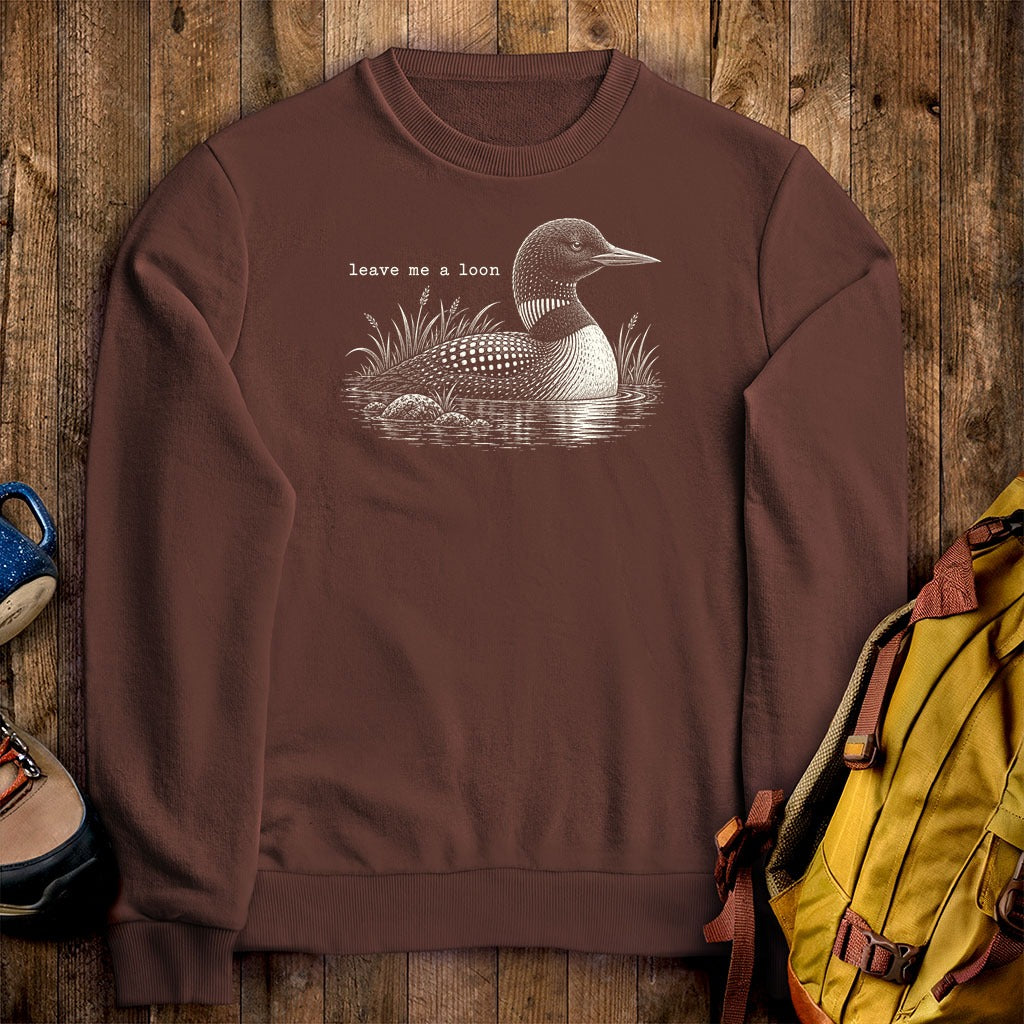 Leave Me A Loon Crewneck Sweatshirt
