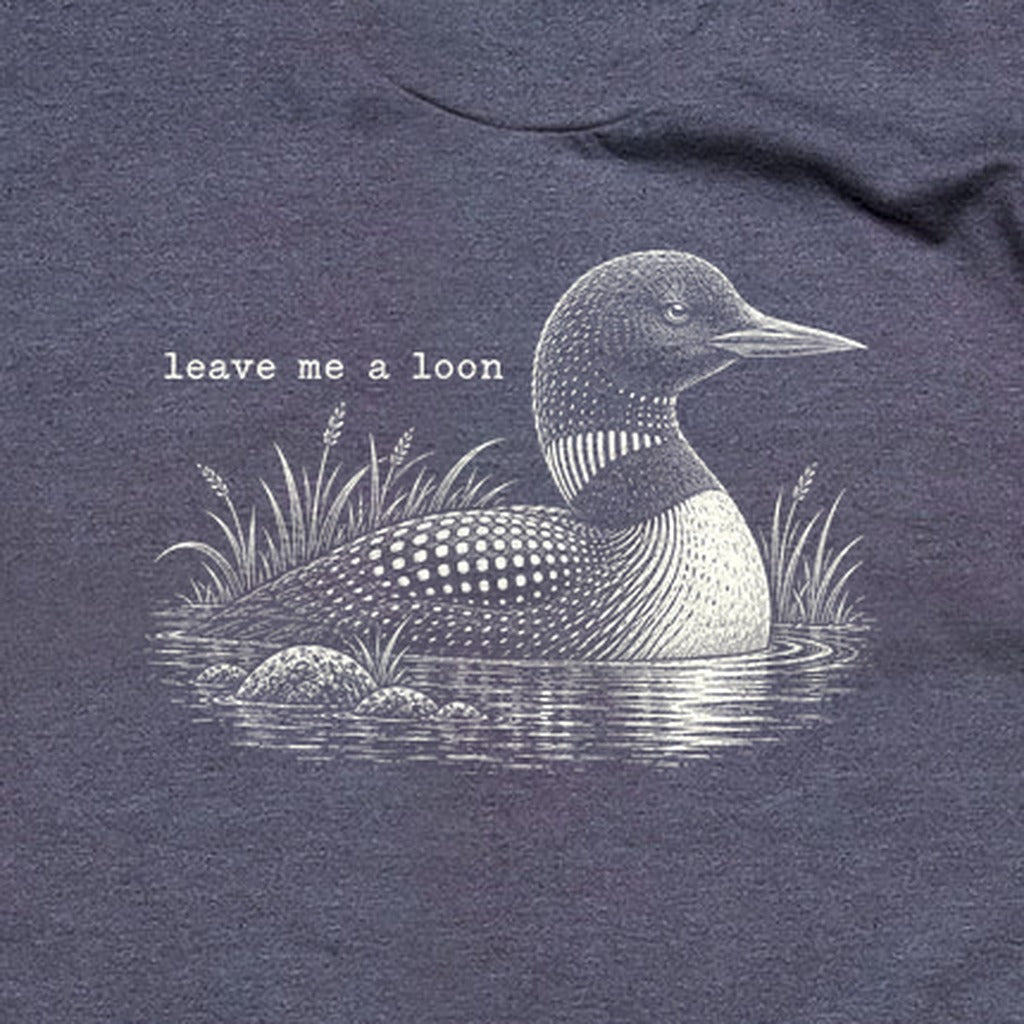 Leave Me A Loon T-Shirt