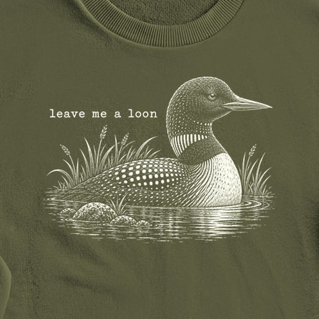 Leave Me A Loon Crewneck Sweatshirt