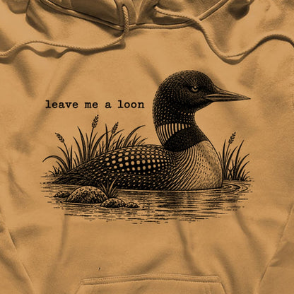 Leave Me A Loon Hoodie