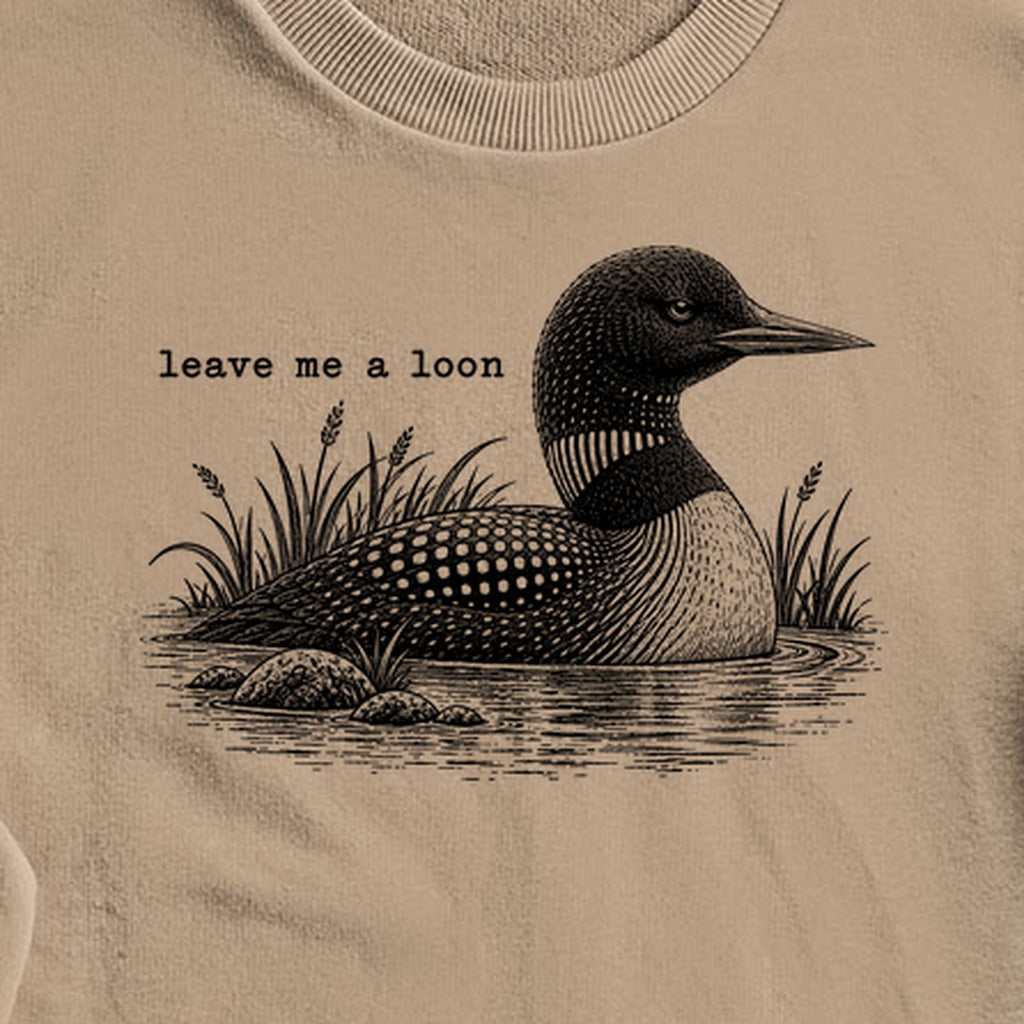 Leave Me A Loon Crewneck Sweatshirt