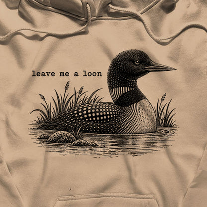 Leave Me A Loon Hoodie
