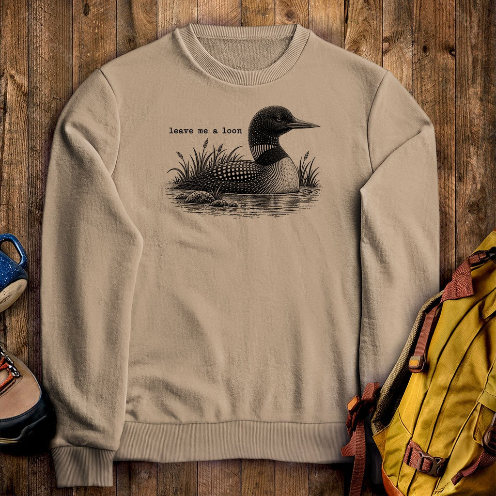 Leave Me A Loon Crewneck Sweatshirt