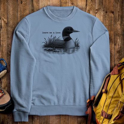 Leave Me A Loon Crewneck Sweatshirt