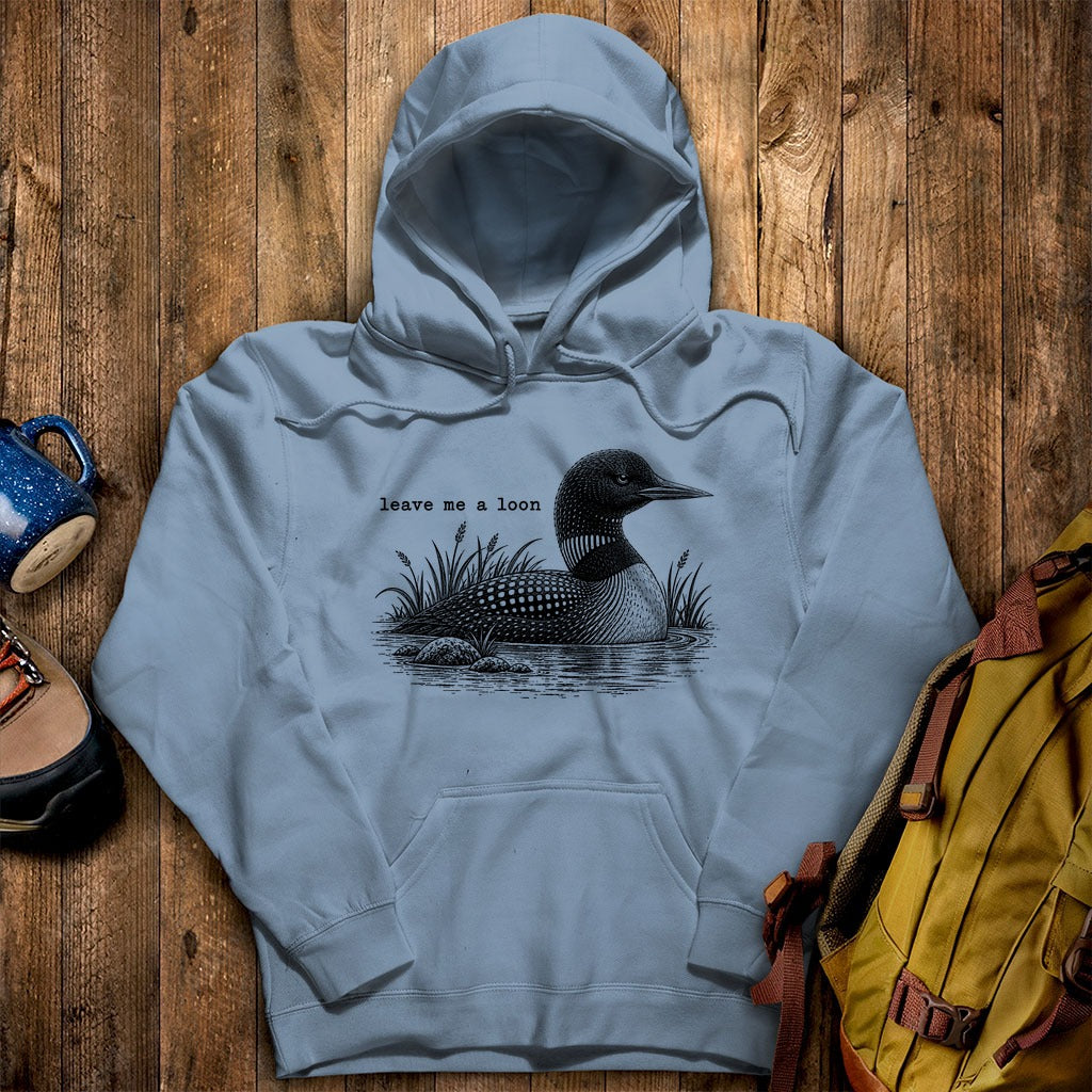 Leave Me A Loon Hoodie