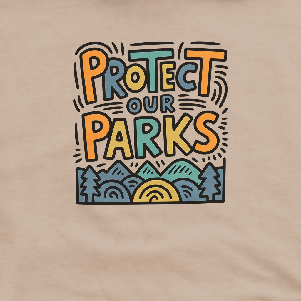 Protect Our Parks Hoodie Adventure and Outdoors Themed Hoodie