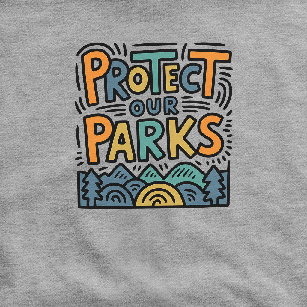 Protect Our Parks Hoodie Adventure and Outdoors Themed Hoodie