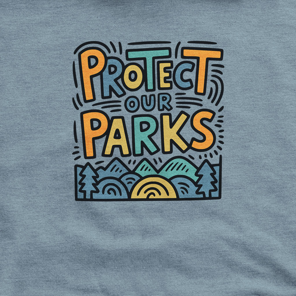 Protect Our Parks Hoodie Adventure and Outdoors Themed Hoodie