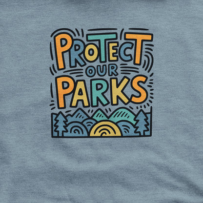 Protect Our Parks Hoodie Adventure and Outdoors Themed Hoodie