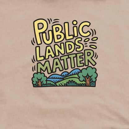 Public Lands Matter Hoodie Adventure and Outdoors Themed Hoodie