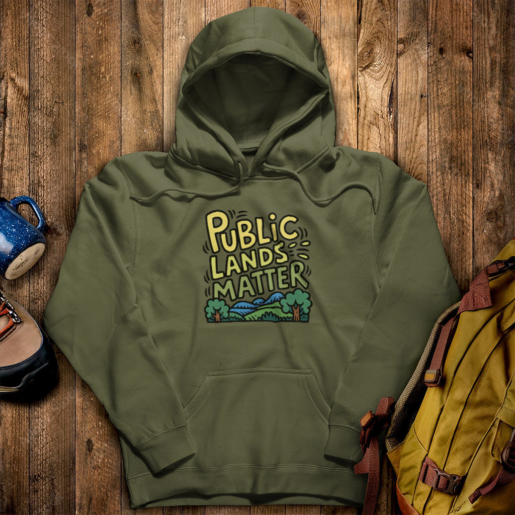 Public Lands Matter Hoodie Military Green Adventure and Outdoors Themed Hoodie