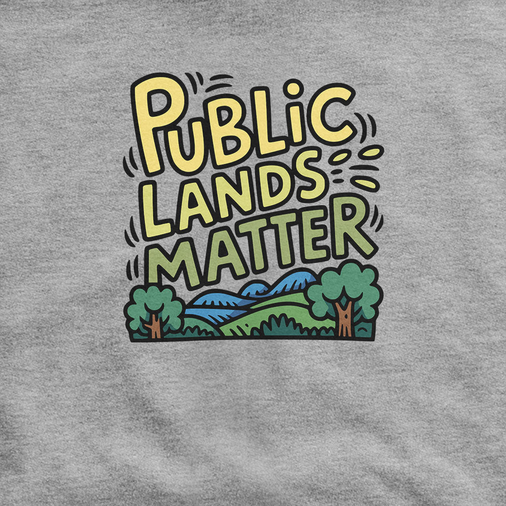 Public Lands Matter Hoodie Adventure and Outdoors Themed Hoodie