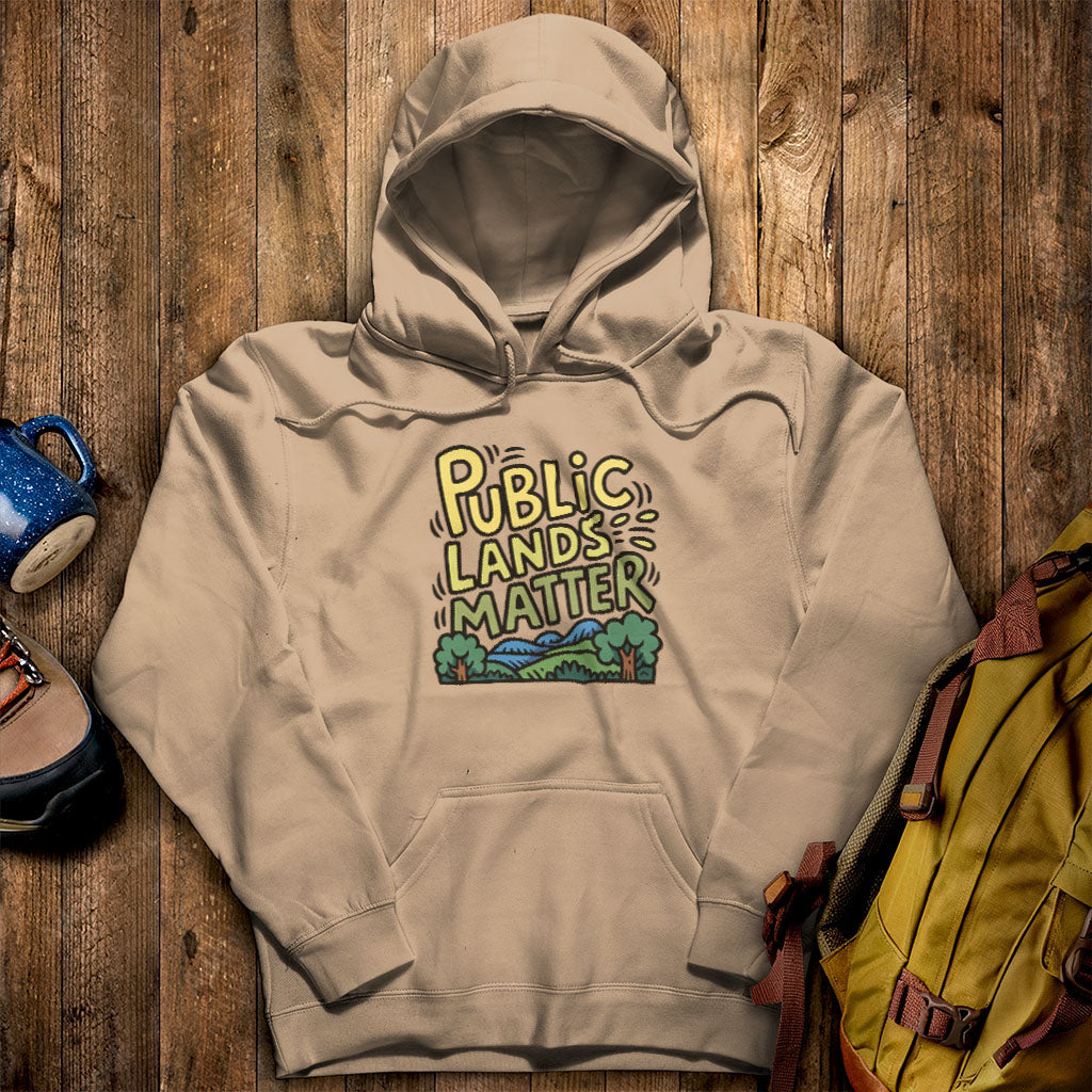 Public Lands Matter Hoodie Sand Adventure and Outdoors Themed Hoodie