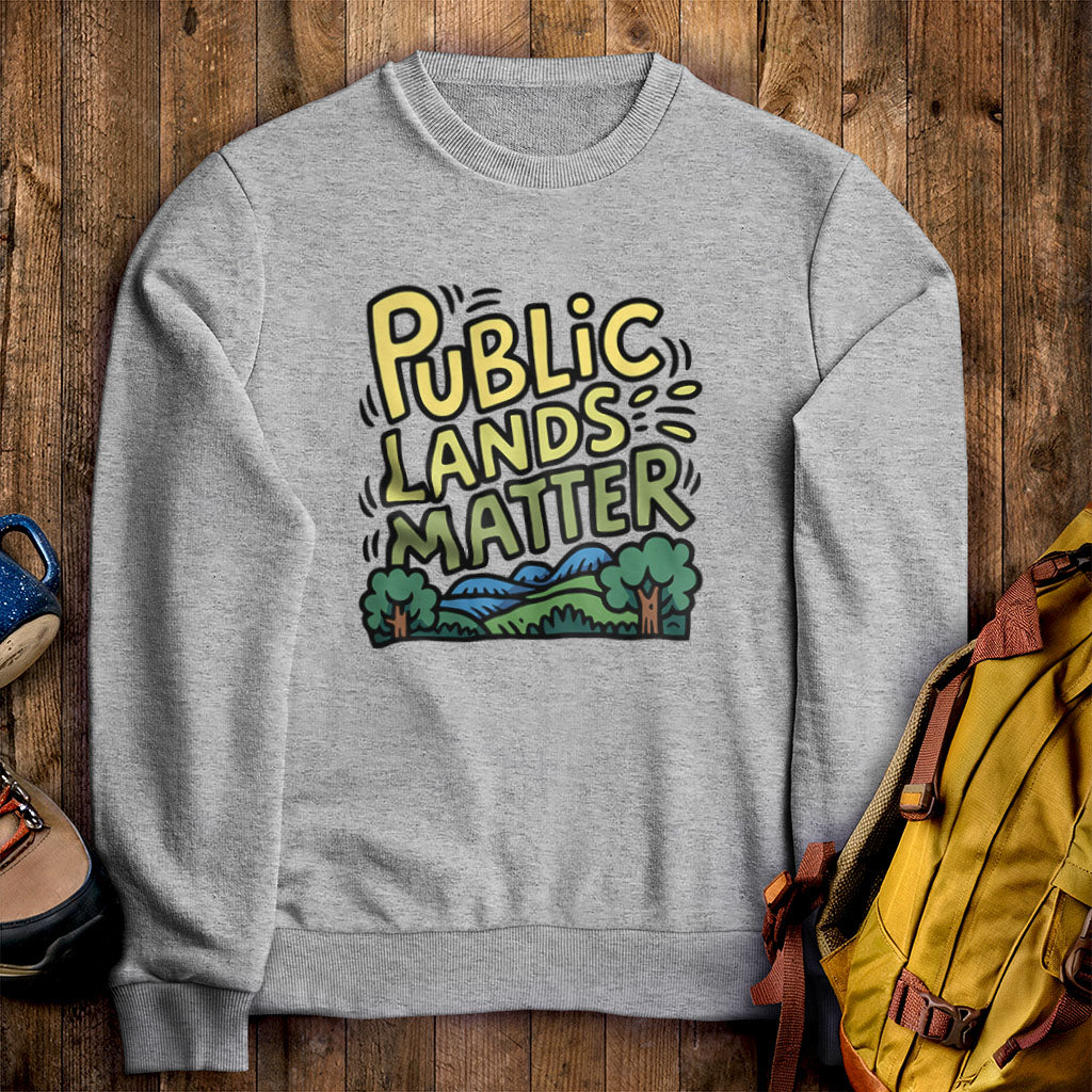 Public Lands Matter Crewneck Sweatshirt Sport Grey Adventure and Outdoors Themed Sweatshirt