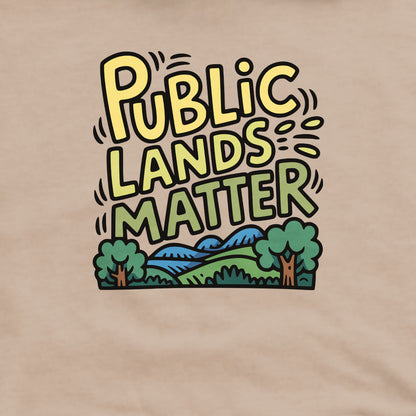 Public Lands Matter Crewneck Sweatshirt Adventure and Outdoors Themed Sweatshirt
