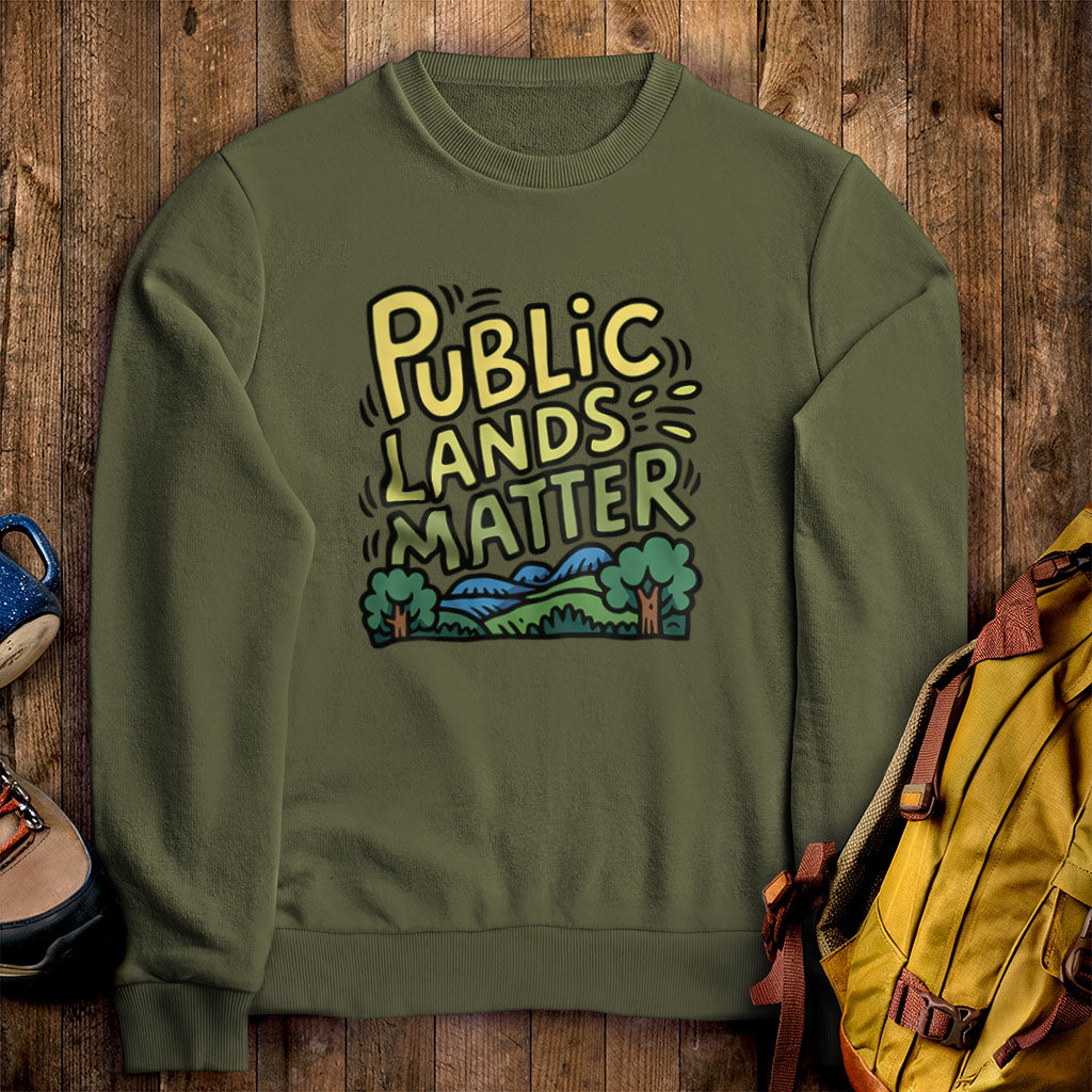Public Lands Matter Crewneck Sweatshirt Military Green Adventure and Outdoors Themed Sweatshirt