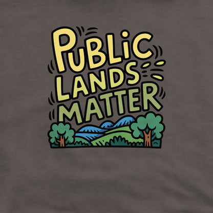 Public Lands Matter Crewneck Sweatshirt Adventure and Outdoors Themed Sweatshirt