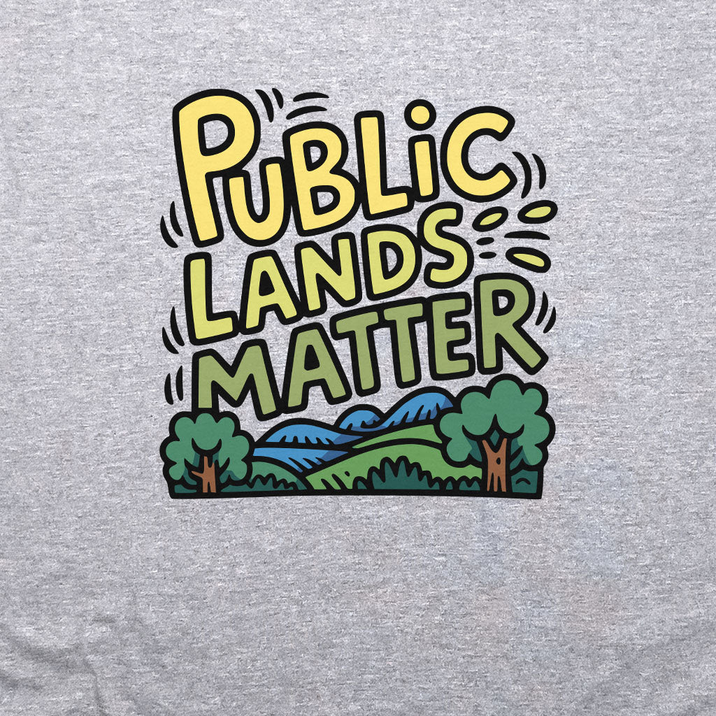 Public Lands Matter Crewneck Sweatshirt Adventure and Outdoors Themed Sweatshirt