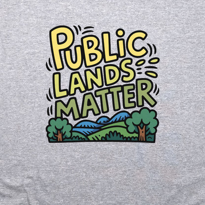 Public Lands Matter Crewneck Sweatshirt Adventure and Outdoors Themed Sweatshirt