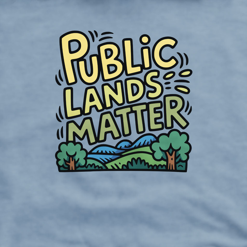 Public Lands Matter Crewneck Sweatshirt Adventure and Outdoors Themed Sweatshirt