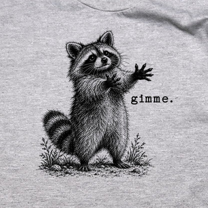 Gimme Raccoon T-Shirt