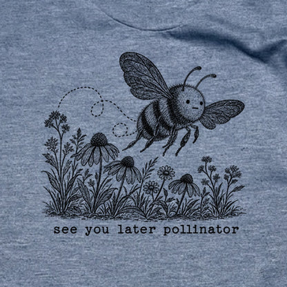 See You Later Pollinator Bee T-Shirt