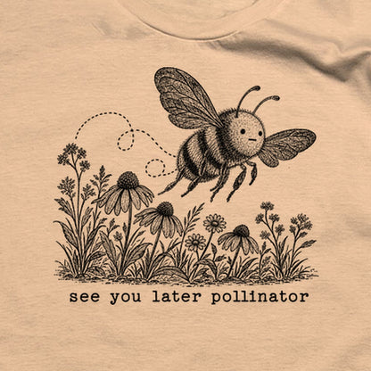 See You Later Pollinator Bee T-Shirt