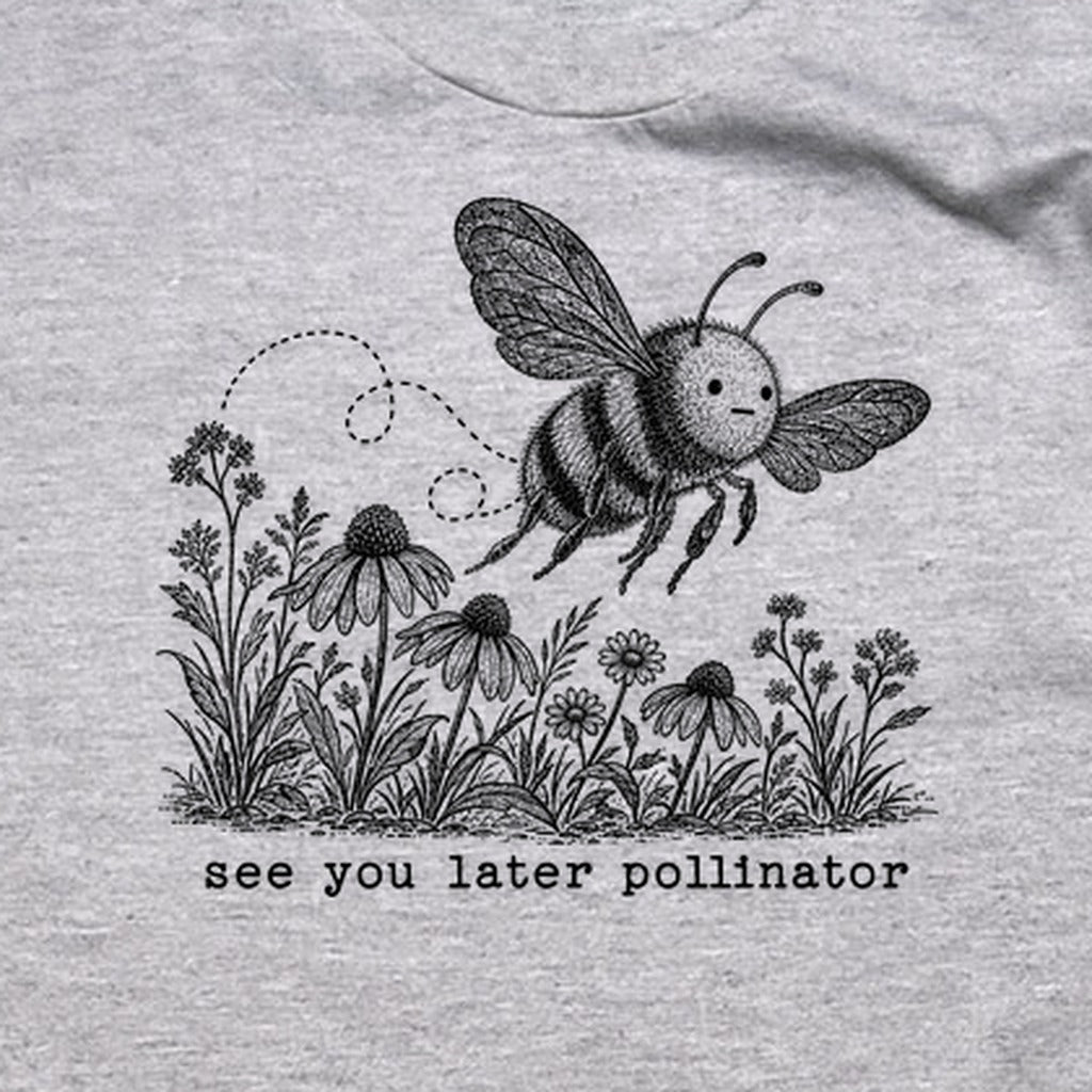 See You Later Pollinator Bee T-Shirt