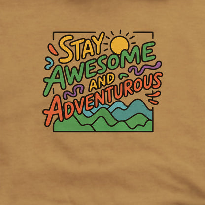 Stay Awesome and Adventurous Hoodie Adventure and Outdoors Themed Hoodie