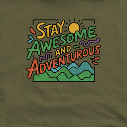 Stay Awesome and Adventurous Hoodie Adventure and Outdoors Themed Hoodie