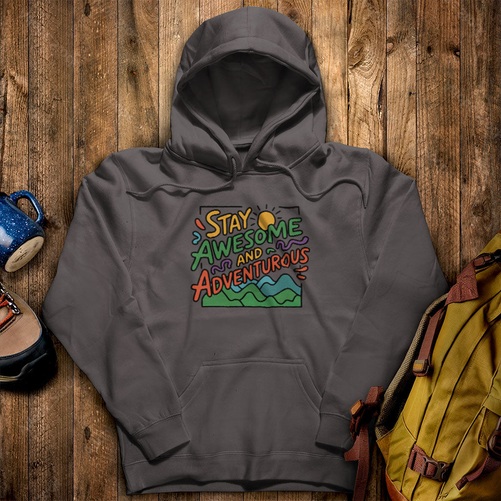 Stay Awesome and Adventurous Hoodie Charcoal Adventure and Outdoors Themed Hoodie
